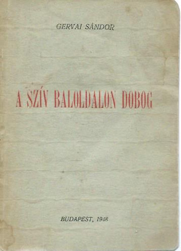 A sz�v baloldalon dobog (DEDIK�LT)