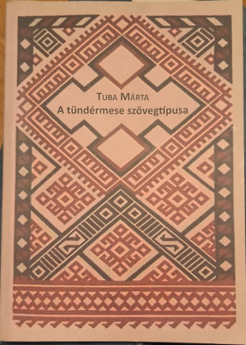 A tündérmese szövegtípusa: Finnugor tündérmesék szövegszemantikai vizsgálata alapján