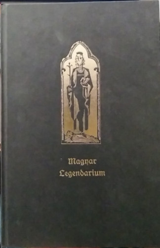 Magyar Legendarium -Tormay Cecil ford�t�s�ban - Moln�r C. P�l fametszeteivel