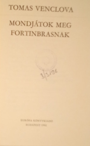 Tomas Venclova - Mondjtok meg Fortinbrasnak
