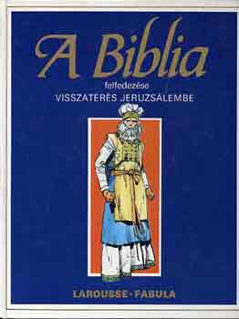 Dahler tienne - A biblia felfedezse: Visszatrs Jeruzslembe