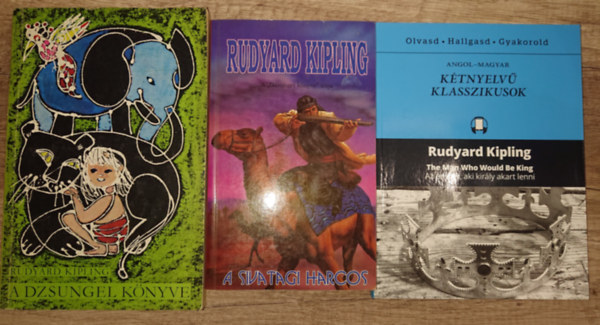 3 klasszikus ifj�s�gi reg�ny Kiplingt�l: Az ember, aki kir�ly akart lenni (anngol-magyar k�tnyelv� kiad�s), A sivatag harcosa, A Dzsungel k�nyve