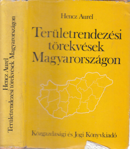 Dr. Hencz Aurl - Terletrendezsi trekvsek Magyarorszgon - Az llamigazgatsi jogi szablyozs aspektusbl