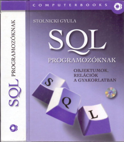 Stolnicki Gyula - SQL programozknak - objektumok, relcik a gyakorlatban