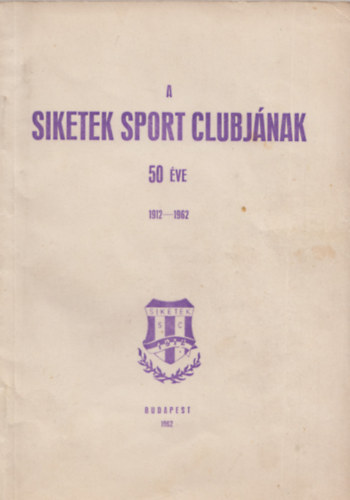 A siketek sport clubjnak 50 ve 1912-1962