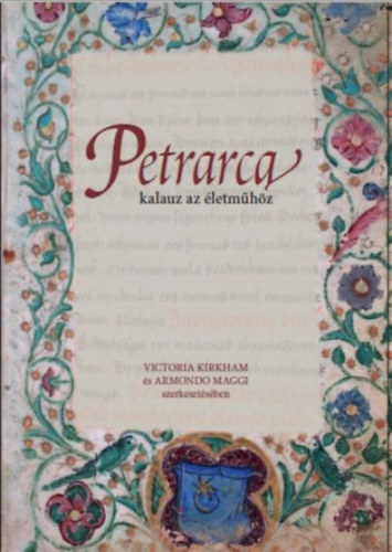 Armando Maggi  (szerk.) Victoria Kirkham (szerk.) - Petrarca
