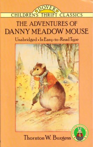Thornton W. Burgess - The Adventures of Danny Meadow Mouse