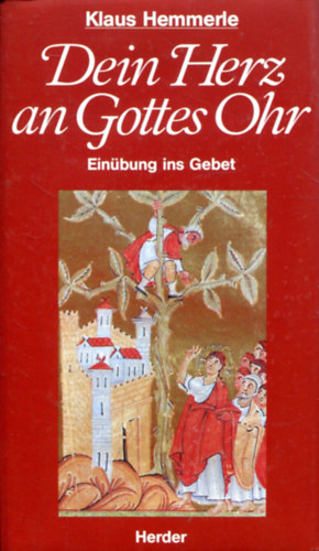 Klaus Hemmerle - Dein Herz an Gottes Ohr - Einbung ins Gebet