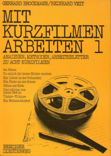 Mit kurzfilmen arbeiten 1 - Analysen, methoden, arbeitsbl�tter zu acht kurzfilmen
