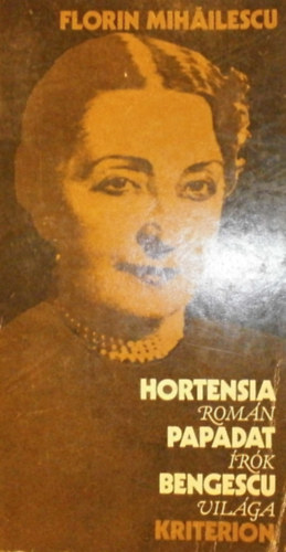 Florin Mihailescu - Hortensia papadat-Bengescu