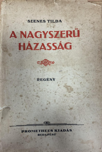 Szenes Tilda - A nagyszer hzassg I-II.