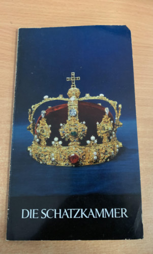 Irmgard Kn�ppel  (�bersetz.) - Die Schatzkammer - Reichsklenodien und Kostbarkeiten (Das Stockholmer Schloss)