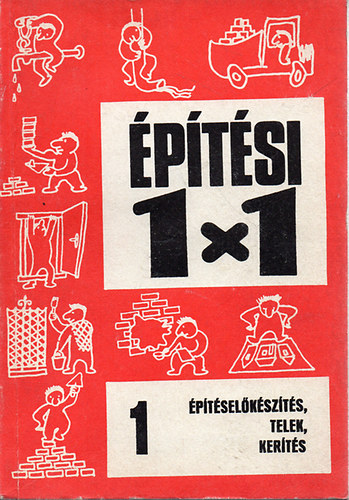 Timon K�lm�n - �p�t�sel�k�sz�t�s, telek, ker�t�s (�p�t�si 1X1 - 1.)