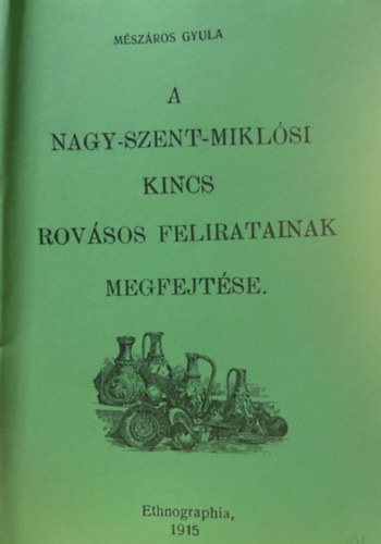 A Nagy-Szent-Miklsi kincs rovsos feliratinak megfejtse - reprint