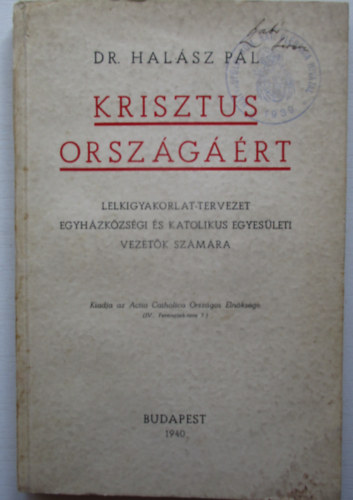 Krisztus orszgrt - Lelkigyakorlat-tervezet egyhzkzssgi s katolikus egyesleti vezetk szmra
