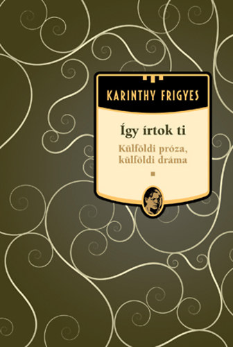 Karinthy Frigyes - gy rtok ti (Karinthy Frigyes mvei 14.)