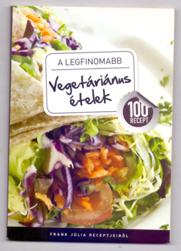 A legfinomabb vegetrinus telek - 100 recept Frank Jlia receptjeibl