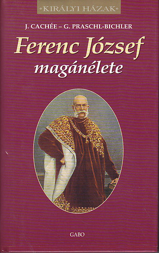 Ferenc J�zsef mag�n�lete (Kir�lyi h�zak)