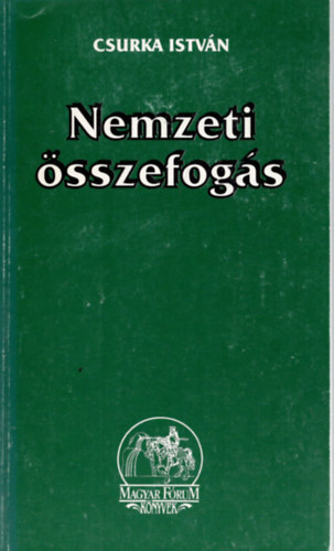 Csurka Istvn - Nemzeti sszefogs