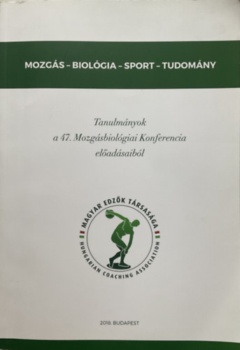 Tanulm�nyok a 47. Mozg�sbiol�giai Konferencia el�ad�saib�l