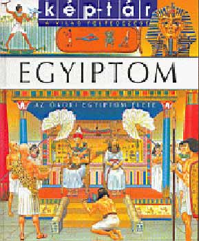 Philippe Simon; Marie-Laure Bouet - Egyiptom - Az kori egyiptom lete