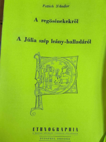 A regsnekekrl / A Jlia szp leny-balladrl