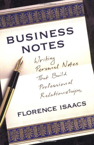 Business Notes: Writing Personal Notes That Build Professional Relationships