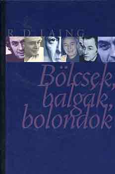 Blcsek, balgk, bolondok