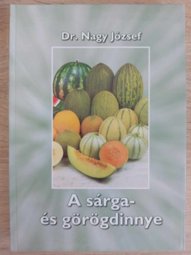 A srga- s grgdinnye (A srga- s grgdinnye trtnete, elterjedse s jelentsge / nvnytani lersa / rendszertani helye s rendszerezse / A fontosabb kolgiai tnyezk hatsa a srga- s grgdinnye letfolyam