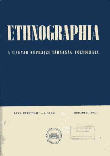 Ethnographia -  A Magyar Nprajzi Trsasg Folyirata.LXVI. vf., 1-4. szm 1955.