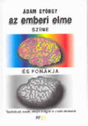 Az emberi elme szne s fonkja Tanulmnyok, esszk, interjk az agyrl s a tuds tadsrl