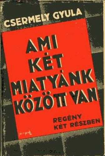 Ami kt miatynk kztt van