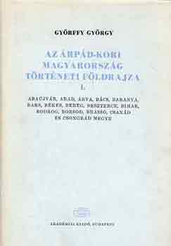 Az rpd-kori Magyarorszg trtneti fldrajza I. (A-Cs)