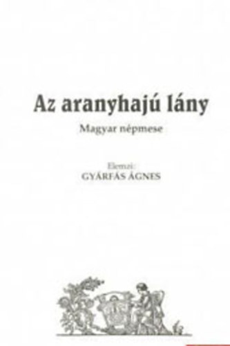 Az aranyhaj� l�ny - Magyar n�pmese