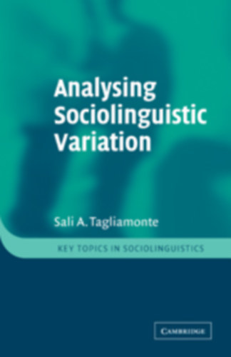 Analysing Sociolinguistic Variation ("Szociolingvisztikai varicik elemzse" angol nyelven)
