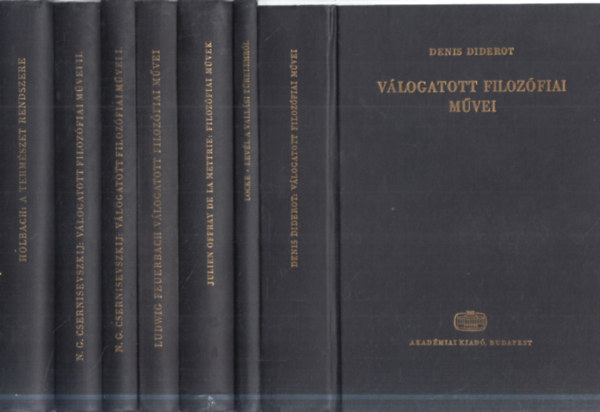 6 db. Filoz�fiai �r�k T�ra- �j folyam 7 k�tetben (Diderot v�logatott filoz�fiai m�vei + Lev�l a vall�si t�relemr�l + Filoz�fiai m�vek + Feuerbach v�logatott filoz�fiai m�vei + Csernisevszkij v�logatott filoz�fiai m�vei I-II. + A