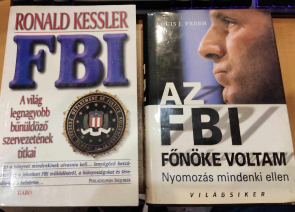2 db FBI: Az FBI fnke voltam: Nyomozs mindenki ellen + FBI: A vilg legnagyobb bnldz szervezetnek titkai
