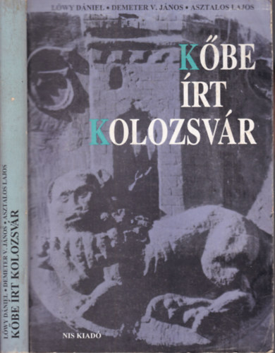 Lőwy-Demeter V.-Asztalos - Kőbe írt Kolozsvár