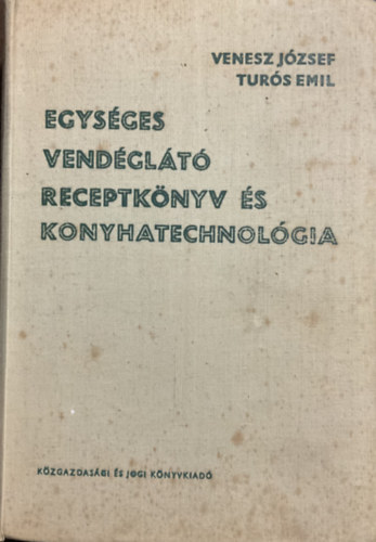 Egys�ges vend�gl�t� receptk�nyv �s konyhatechnol�gia