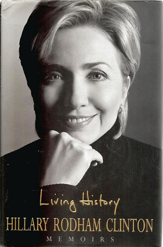 Hillary Rodham Clinton - Living History