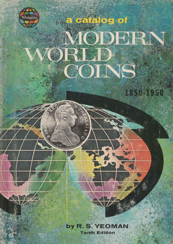 R. S. Yeoman - A Catalog of Modern World Coins - Tenth Edition 1850-1960