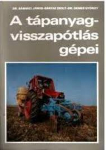 B�nyai Zs. Demes Gy.; B�nh�zi J. - A t�panyag-visszap�tl�s g�pei