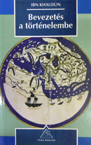 Ibn Khald�n - Bevezet�s a t�rt�nelembe