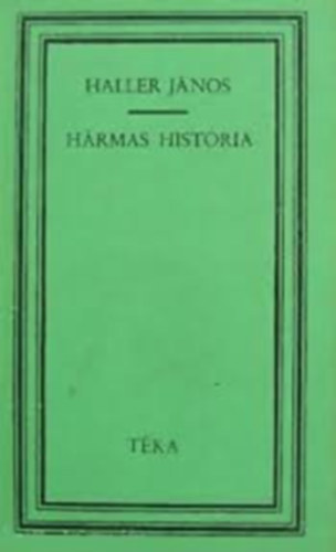 Haller Jnos - Hrmas histria