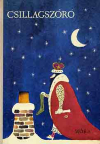 Csillagszr Mesk, versek, trtnetek   - Jnos kirly karcsonya - Stanislaw Lem: A szmolgprl, amely a srknnyal harcolt -  Erich Kstner: Beszd az els osztlyosokhoz a tanv kezdete alkalmbl