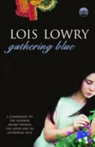 by Lois Lowry (author) - Gathering Blue