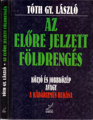 Az elre jelzett fldrengs (Kzj s jobbkzp avagy a kdrizmus buksa)