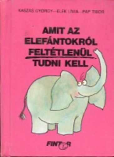 Amit az elefntokrl felttlenl tudni kell