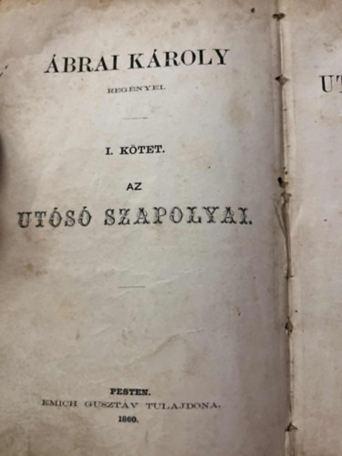 Az utols� Szapolyai. T�rt�neti reg�ny. I-II.