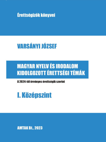 Magyar nyelv s irodalom kidolgozott rettsgi tmk - I. Kzpszint